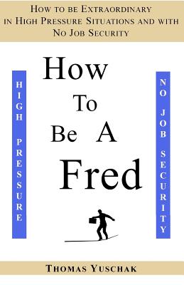 How to be a Fred - Yuschak, Thomas