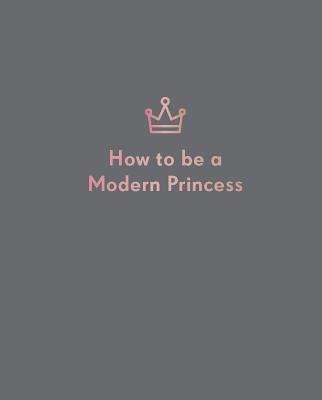 How to be a Modern Princess - Quadrille
