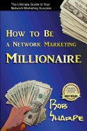 How to Be a Network Marketing Millionaire