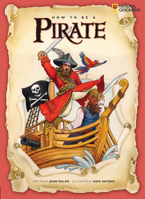 How to Be a Pirate - Malam, John