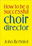 How to be a Successful Choir Director