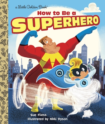 How to Be a Superhero - Fliess, Sue