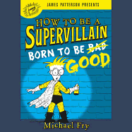 How to Be a Supervillain: Born to Be Good