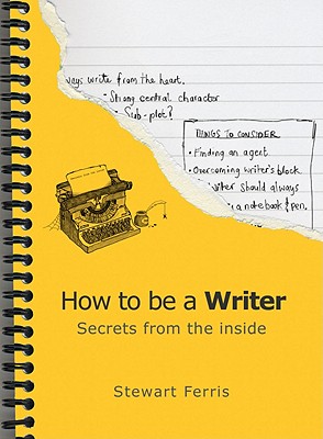 How to Be a Writer - Ferris, Stewart