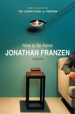 How To Be Alone - Franzen, Jonathan