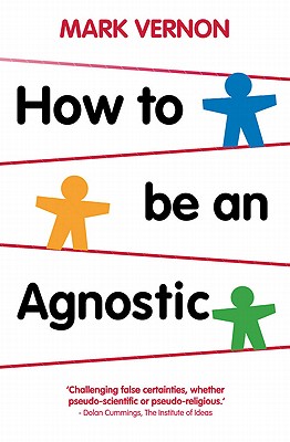 How To Be An Agnostic - Vernon, Mark