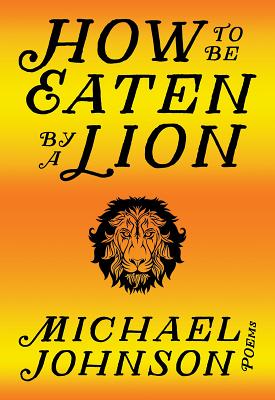 How to Be Eaten by a Lion - Johnson, Michael