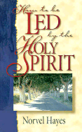 How to Be Led by Holy Spirit - Hayes, Norvel