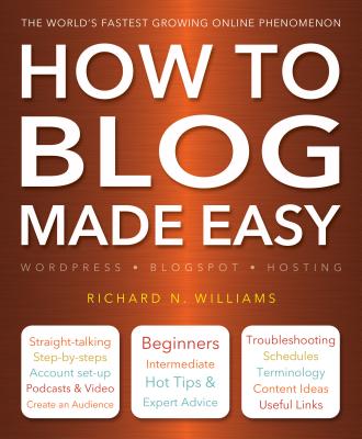 How to Blog Made Easy - Williams, Richard