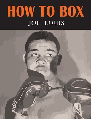 How to Box - Louis, Joe, and Mallory, Edward J (Editor)