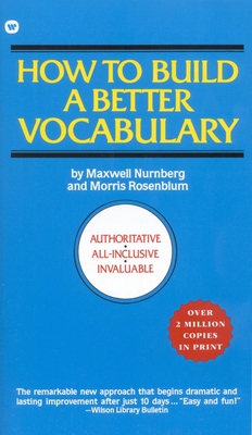 How to Build a Better Vocabulary - Nurnberg, Maxwell, and Rosenblum, Morris