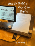 How to Build a Low Vision Reader: Desktop Digital Magnifier