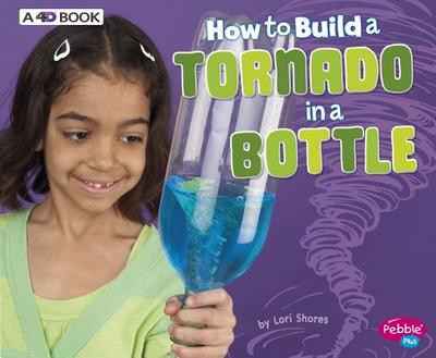 How to Build a Tornado in a Bottle: A 4D Book - 