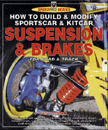 How to Build and Modify Sportscar and Kitcar Suspension and Brakes for Road and Track
