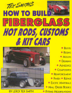 How to Build Fiberglass Hot Rods, Customs, and Kit Cars