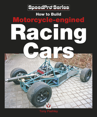 How to Build Motorcycle-Engined Racing Cars - Pashley, Tony