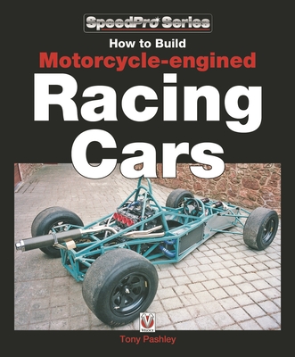 How to Build Motorcycle-Engined Racing Cars - Pashley, Tony