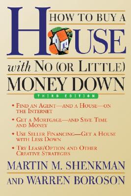 How to Buy a House with No (or Little) Money Down - Shenkman, Martin M, CPA, MBA, Jd, and Boroson