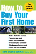 How to Buy Your First Home - Summers, Diana Brodman, Atty.