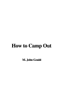 How to Camp Out - Gould, John M