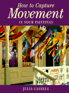 How to Capture Movement in Your Paintings