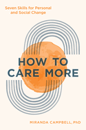 How to Care More: Seven Skills for Personal and Social Change