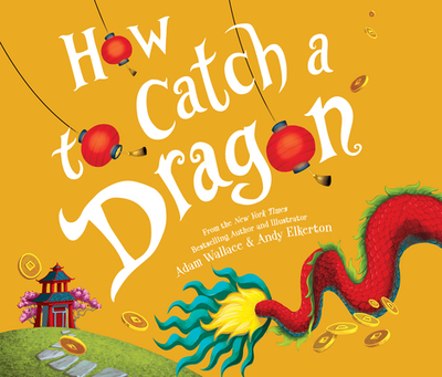 How to Catch a Dragon - Wallace, Adam, and Nishii, Brian (Narrator)