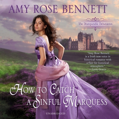 How to Catch a Sinful Marquess - Bennett, Amy Rose, and Jasicki, Elizabeth (Read by)