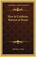 How to Celebrate Shavuot at Home