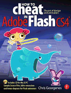 How to Cheat in Adobe Flash CS4: The Art of Design and Animation