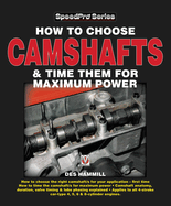 How to Choose Camshafts & Time Them for Maximum Power (Speedpro)