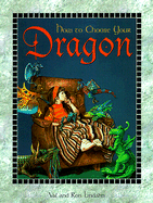 How to Choose Your Dragon - Lindahn, Val, and Lindahn, Ron