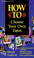 How to Choose Your Own Tarot - Godwin, David