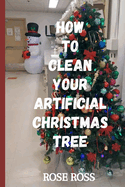 How to Clean Your Artificial Christmas Tree: tree tips help