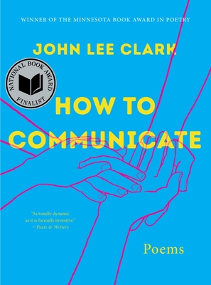 How to Communicate: Poems - Clark, John Lee