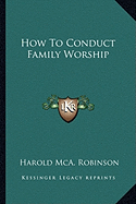 How To Conduct Family Worship