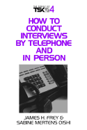 How to Conduct Interviews by Telephone and in Person