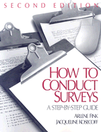 How to Conduct Surveys: A Step-By-Step Guide - Fink, Arlene G, Dr., and Kosecoff, Jacqueline