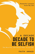 How To Conquer Your 20s - A Decade To Be Selfish