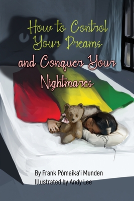 How to Control Your Dreams and Conquer Your Nightmares - Mandoe, Bo (Editor), and Wyatt, Angel