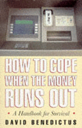 How to cope when the money runs out : a handbook for survival