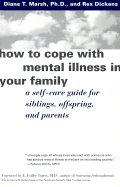 How to Cope with Mental Illness in Your Family: A Self-Care Guide for Siblings, Offspring, and Parents