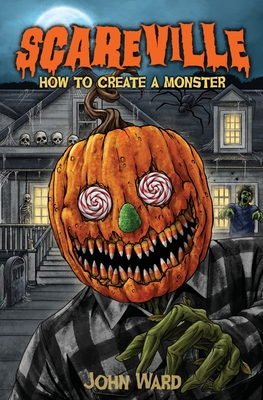 How to Create a Monster - Ward, John A