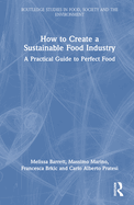How to Create a Sustainable Food Industry: A Practical Guide to Perfect Food