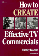 How to Create Effective TV Commercials - Baldwin, Huntley