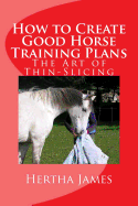 How to Create Good Horse Training Plans: The Art of Thin-Slicing