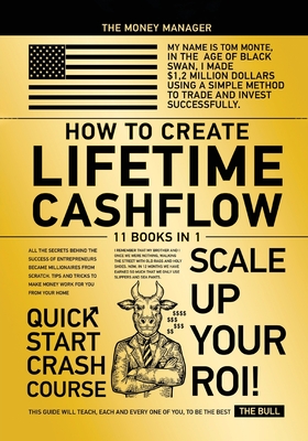 How to Create Lifetime CashFlow [11 in 1]: All the Secrets Behind the Success of Entrepreneurs Became Millionaires from Scratch. Tips and Tricks to Make Money Work for You from Your Home - Manager, The Money