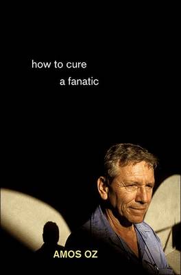 How to Cure a Fanatic - Oz, Amos, Mr.