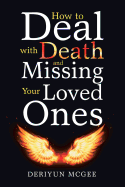 How to Deal with Death and Missing Your Loved Ones