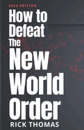 How to Defeat the New World Order